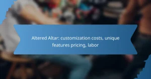 Altered Altar: customization costs, unique features pricing, labor