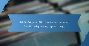 Multi-Purpose Altar: cost-effectiveness, functionality pricing, space usage